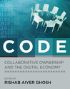 CODE: Collaborative Ownership and the Digital Economy (Leonardo Book Series): Rishab Ghosh: 9780262572361: Amazon.com...