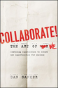 Collaborate: The Art of We: Dan Sanker: 9781118114728: Amazon.com: Books
