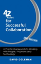 42 Rules for Successful Collaboration by David Coleman - 42 Rules