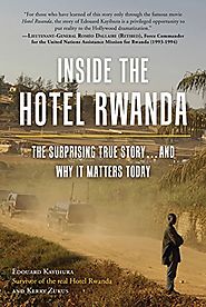 Inside the Hotel Rwanda: The Surprising True Story ... and Why It Matters Today