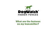 What are the features on my DogWatch® transmitter?