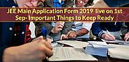 JEE Main Application Form 2019 will be live on 1st Sep- Important Things to Keep Ready