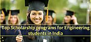 Top Scholarship Programs for Engineering Students in India