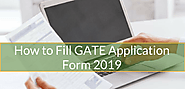 How to Fill GATE Application Form 2019 - Step by Step Procedure