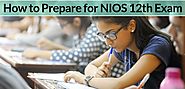 How to Prepare for NIOS 12th Exam 2018 - Tips to Score Good Marks