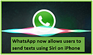 WhatsApp now allows users to send texts using Siri on iPhone