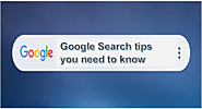 Google Search tips you need to know