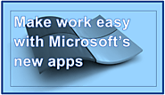 Make work easy with Microsoft’s new apps