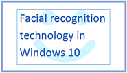 Facial recognition technology in Windows 10
