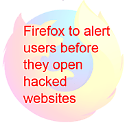 Firefox to alert users when they are about to open hacked websites