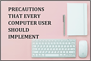 Precautions That Every Computer User Should Implement