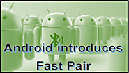 Android introduces Fast Pair