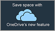 Save space with OneDrive’s new feature