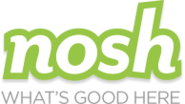 Nosh - What's good to eat here