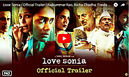 Love Sonia - Official Trailer | Rajkummar Rao, Richa Chadha, Freida Pinto | In Cinemas 14 Sep, 2018 - Viral Video Sta...