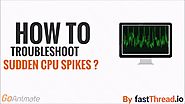 How to Troubleshoot Sudden CPU Spikes - fastThread.io
