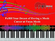 Fulfill Your Dream of Having a Music Career at Focus Music