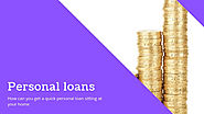 How Can You Get A Quick Personal Loan Sitting At Your Home