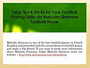 Calaméo - Take Tips & Tricks For Your Football Playing Skills Via Malcolm Simmons Football Player