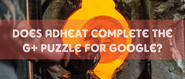 Does Adheat Complete the G+ Puzzle for Google?