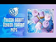 Frozen Berry & Ginger Yogurt Pops Recipe - Chocolak