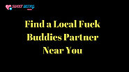 Fuck Buddies - Find Here Your Fuck Buddy Partner Near You