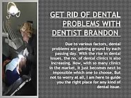 Get Rid of Dental Problems with Dentist Brandon | BRIDGES DENTAL