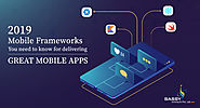 Best Frameworks for Mobile App Development 2019 - Sassy Infotech Blog