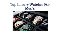 Top Luxury Watches For Men's