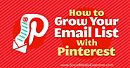 How to Grow Your Email List With Pinterest : Social Media Examiner