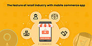 How eCommerce app development will affect the Retail business in the future?
