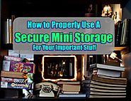 How Get The Best Out Of Your Secure Mini Storage - Blog