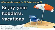 Enjoy your holidays, vacations with Affordable hotels in St Petersburg FL