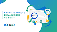 5 Ways to Improve Local Search Visibility - Bonoboz.in