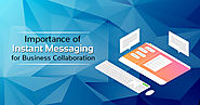 Importance of Instant Messaging for Business Collaboration