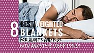 8 Best Weighted Blankets for Adults and Kids with Anxiety & Insomnia