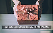 Find Romantic Gift Basket in Australia for Your Loved Ones