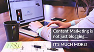 Content Marketing is not just blogging… it’s much more!