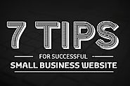 7 Tips for A Successful Small Business Website
