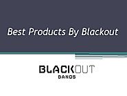 Best Products By Blackout Bands