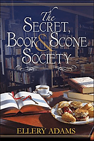 The Secret, Book and Scone Society by Ellery Adams