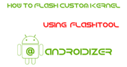 How To Flash Custom Kernel Using Flashtool