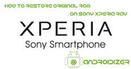 How To Restore Original ROM On Xperia Ray
