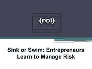 Sink or Swim: Entrepreneurs Learn to Manage Risk