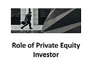 Role of Private Equity Investor