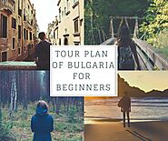 Tour Plan of Bulgaria for Beginners