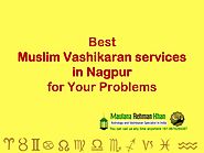 Best Muslim Vashikaran Services Nagpur