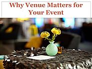 Why Venue Matters for Your Event