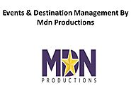 Events & Destination Management by Mdn Productions