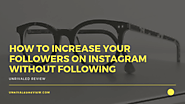 How To Increase Followers On Instagram Without Following